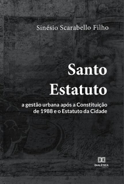 Santo Estatuto: a gestão urbana após a Constituição de 1988 e o Estatuto da Cidade