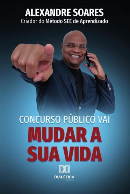 Concurso Público Vai Mudar a sua Vida: ALEXANDRE SOARES Criador do Método SEE de Aprendizado