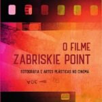 O filme Zabriskie Point: fotografia e artes plásticas no cinema