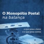 O monopólio postal na balança: o que pesa a favor e o que pesa contra