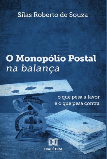 O monopólio postal na balança: o que pesa a favor e o que pesa contra