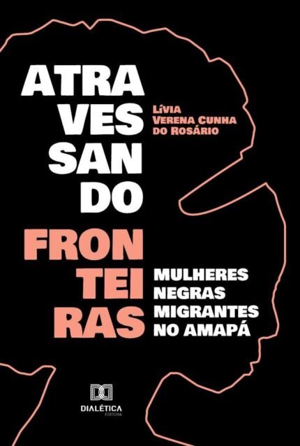 Atravessando fronteiras: mulheres negras migrantes no Amapá