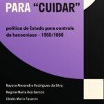 Segregando para “cuidar”: política de Estado para controle da hanseníase – 1950/1960