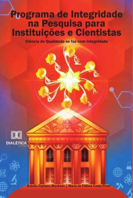 Programa de Integridade na Pesquisa para Instituições e Cientistas: Ciência de Qualidade se faz com Integridade