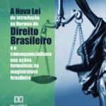A Nova Lei de Introdução às Normas do Direito Brasileiro e o consequencialismo nas ações formativas da magistratura brasileira