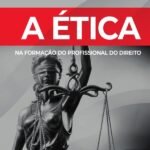 A ética na formação do profissional do Direito: a disciplina de ética no ensino jurídico