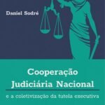 Cooperação Judiciária Nacional e a Coletivização da Tutela Executiva