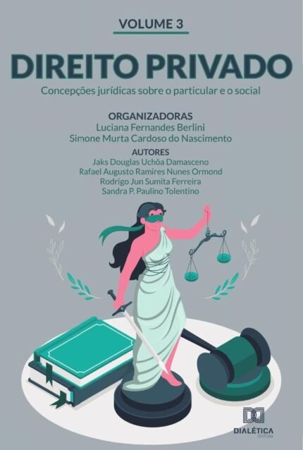 Direito Privado - concepções jurídicas sobre o particular e o social: Volume 3