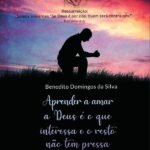 Aprender a amar a Deus é o que interessa e o resto não tem pressa