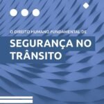 O direito humano fundamental de segurança no trânsito
