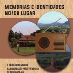 Memórias e identidades no/do lugar: o rádio como âncora da Comunidade Patos-Temeroso de Gurinhatã-MG
