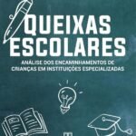 Queixas escolares: análise dos encaminhamentos de crianças em instituições especializadas