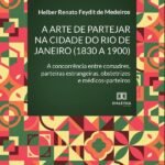 A arte de partejar na cidade do Rio de Janeiro (1830 a 1900): a concorrência entre comadres, parteiras estrangeiras, obstetrizes e médicos-parteiros