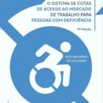 O sistema de cotas de acesso ao mercado de trabalho para pessoas com deficiência