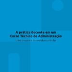 A prática docente em um Curso Técnico de Administração: uma proposta de revisão curricular