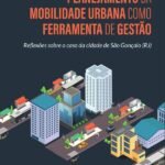 Planejamento da mobilidade urbana como ferramenta de gestão: reflexões sobre o caso da cidade de São Gonçalo (RJ)