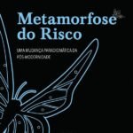 Metamorfose do Risco: uma mudança paradigmática da pós-modernidade