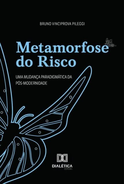 Metamorfose do Risco: uma mudança paradigmática da pós-modernidade