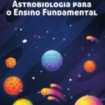 Astrobiologia para o Ensino Fundamental