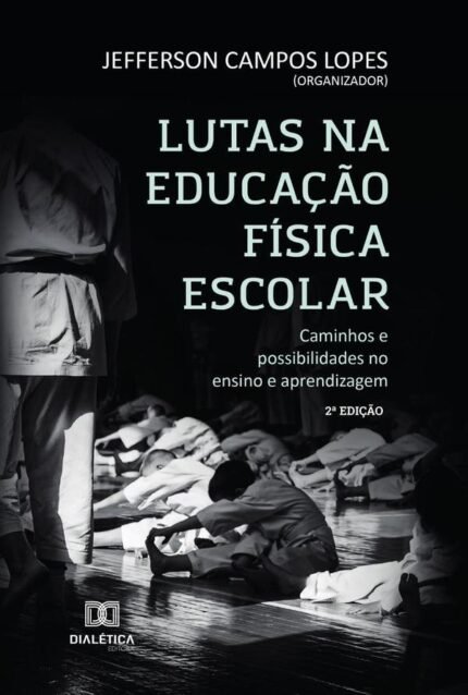 Lutas na Educação Física Escolar: caminhos e possibilidades no ensino e aprendizagem