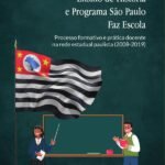 Ensino de História e Programa São Paulo Faz Escola: processo formativo e prática docente na rede estadual paulista (2008-2019)