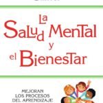 La salud mental y el bienestar: Mejoran los procesos del aprendizaje
