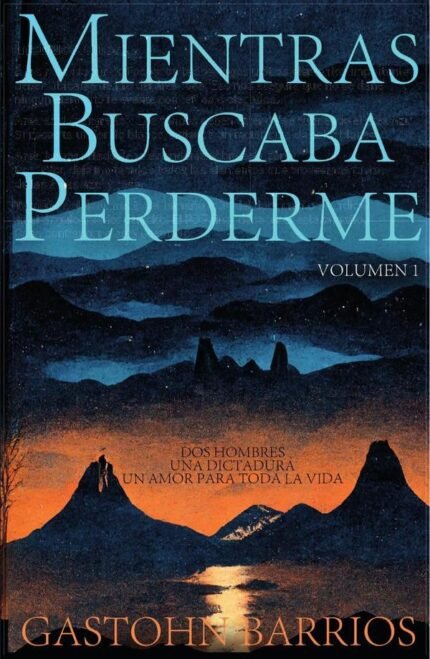 Mientras Buscaba Perderme: Volumen 1