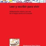 Leer y escribir para vivir: Alfabetización inicial y uso real de la lengua escrita en la escuela