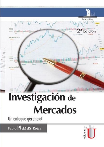 Investigación de mercados, un enfoque gerencial. 2 ed.: Un enfoque gerencial
