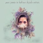 No te vi venir: pues jamás te hubiese dejado entrar