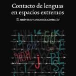 Contacto de lenguas en espacios extremos. El universo concentracionario