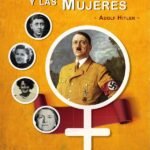 Los Dictadores y las Mujeres: Adolf Hitler