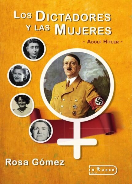 Los Dictadores y las Mujeres: Adolf Hitler