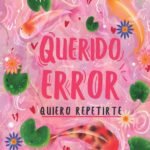 Querido error: Quiero repetirte