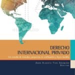 Derecho internacional privado: Un estudio de tratados, proyectos de unificación y leyes modelo