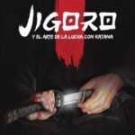 Jigoro y el arte de la lucha con katana