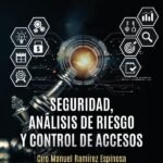 Seguridad, análisis de riesgo y control de accesos