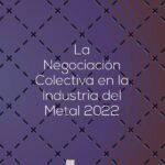 La negociación colectiva en la Industria del Metal en 2022