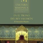 Cultura masonica 54: En el trono de Salomón | El Venerable Maestro