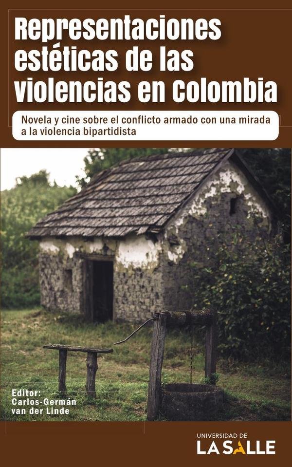 783686_IMAGEN_TAPA_G_002 Representaciones estéticas de la violencia en Colombia: Novela y cine sobre el conflicto armado con una mirada a la violencia bipartidista - Imagen 1