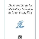 De la venida de los españoles y principio de la ley evangélica