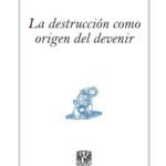 La destrucción como origen del devenir