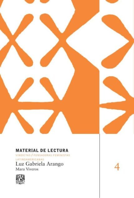 Luz Gabriela Arango. Material de lectura núm. 4. Vindictas, pensadoras feministas latinoamericanas