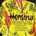 Monstrua. Antología de diez escritoras mexicanas