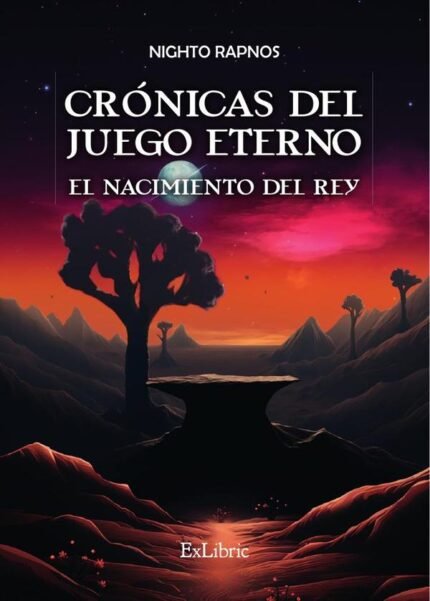 Crónicas del juego eterno. El nacimiento del rey