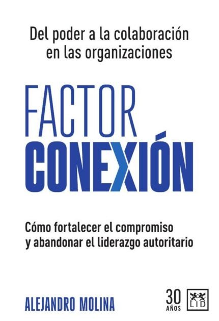 Factor conexión: Del poder a la colaboración en las organizaciones