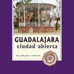 Guadalajara ciudad abierta