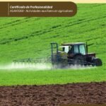 Operaciones auxiliares de abonado y aplicación de tratamientos en cultivos agrícolas. AGAX0208 - Actividades auxiliares en agricultura
