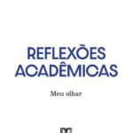 Reflexões Acadêmicas: Meu Olhar