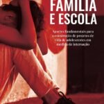 Família E Escola: Aportes Fundamentais Para A Construção De Projetos De Vida De Adolescentes Em Medida De Internação